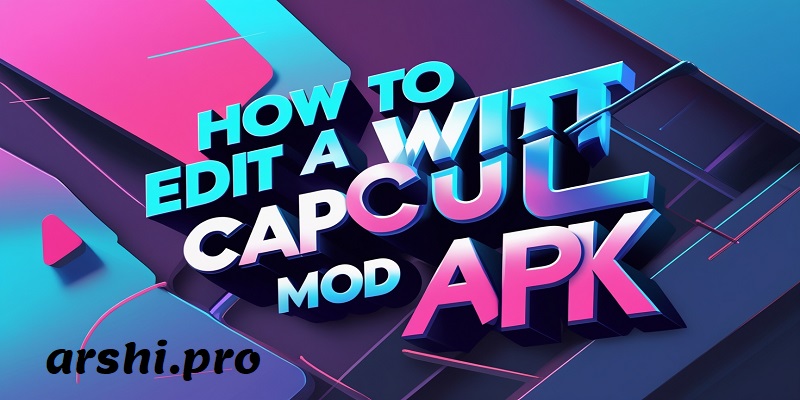 how to edit a video of a capcut mod apk