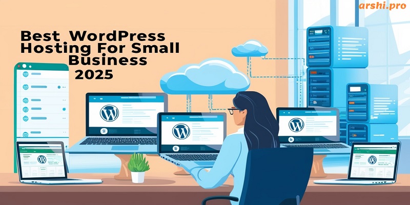 Best WordPress Hosting for Small Business 2025